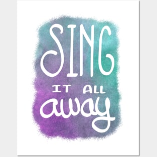 Sing it all away Posters and Art